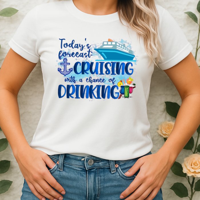 Today's Forecast Cruising With A Chance Of Drinking Womens T-Shirt