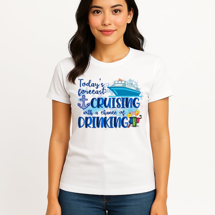 Today's Forecast Cruising With A Chance Of Drinking Womens T-Shirt