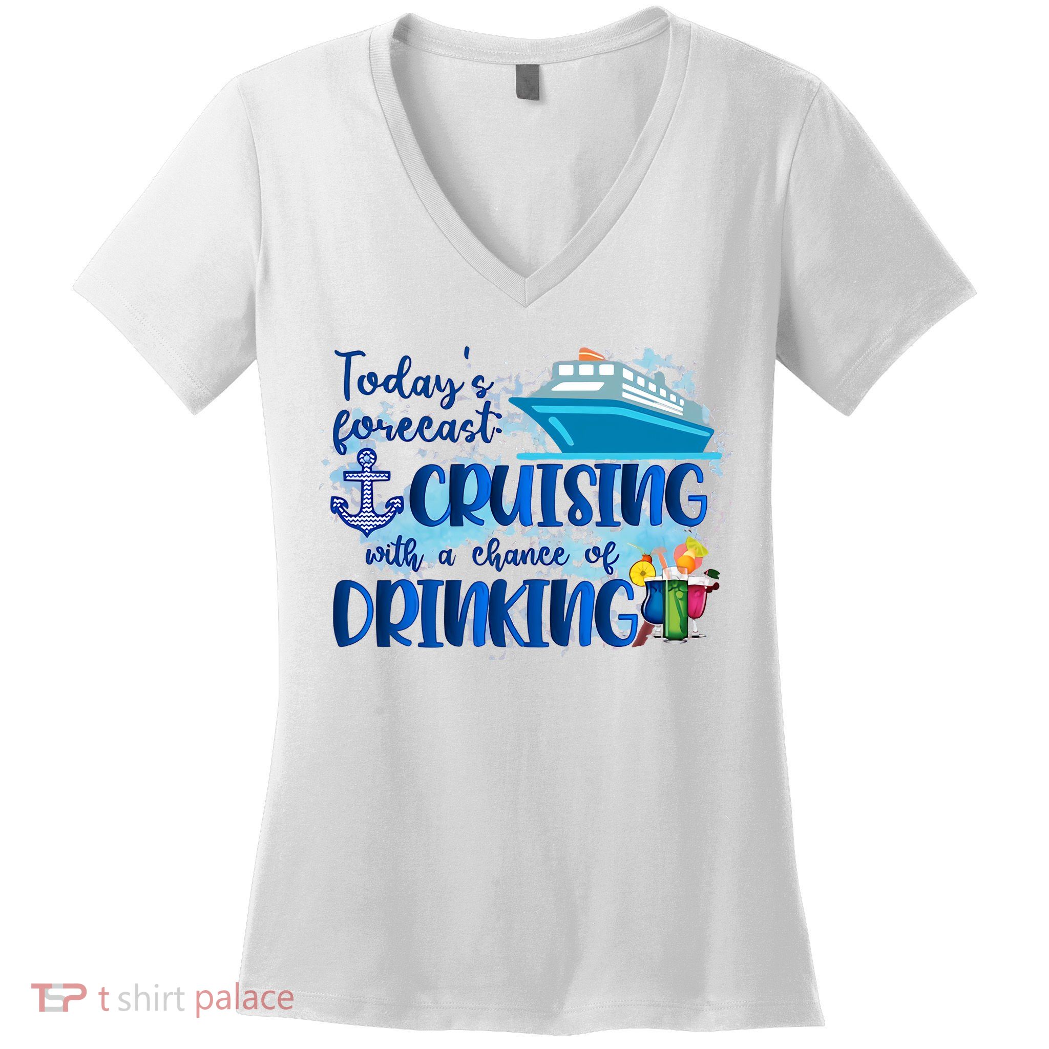 Today's Forecast Cruising With A Chance Of Drinking Women's V-Neck T-Shirt