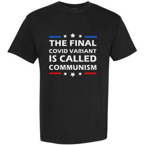 The Final Covid Variant Is Called Communism Funny Political Garment-Dyed Heavyweight T-Shirt