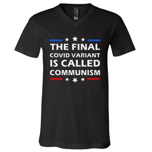 The Final Covid Variant Is Called Communism Funny Political V-Neck T-Shirt