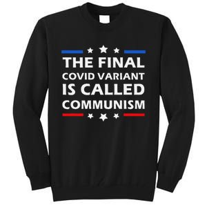 The Final Covid Variant Is Called Communism Funny Political Tall Sweatshirt