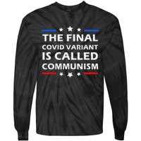 The Final Covid Variant Is Called Communism Funny Political Tie-Dye Long Sleeve Shirt