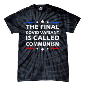 The Final Covid Variant Is Called Communism Funny Political Tie-Dye T-Shirt