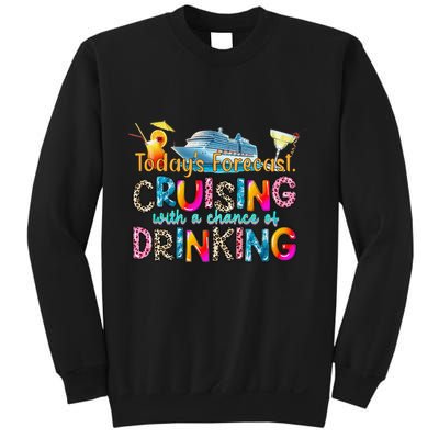 TodayS Forecast Cruising With A Chance Of Drinking Cruise Sweatshirt