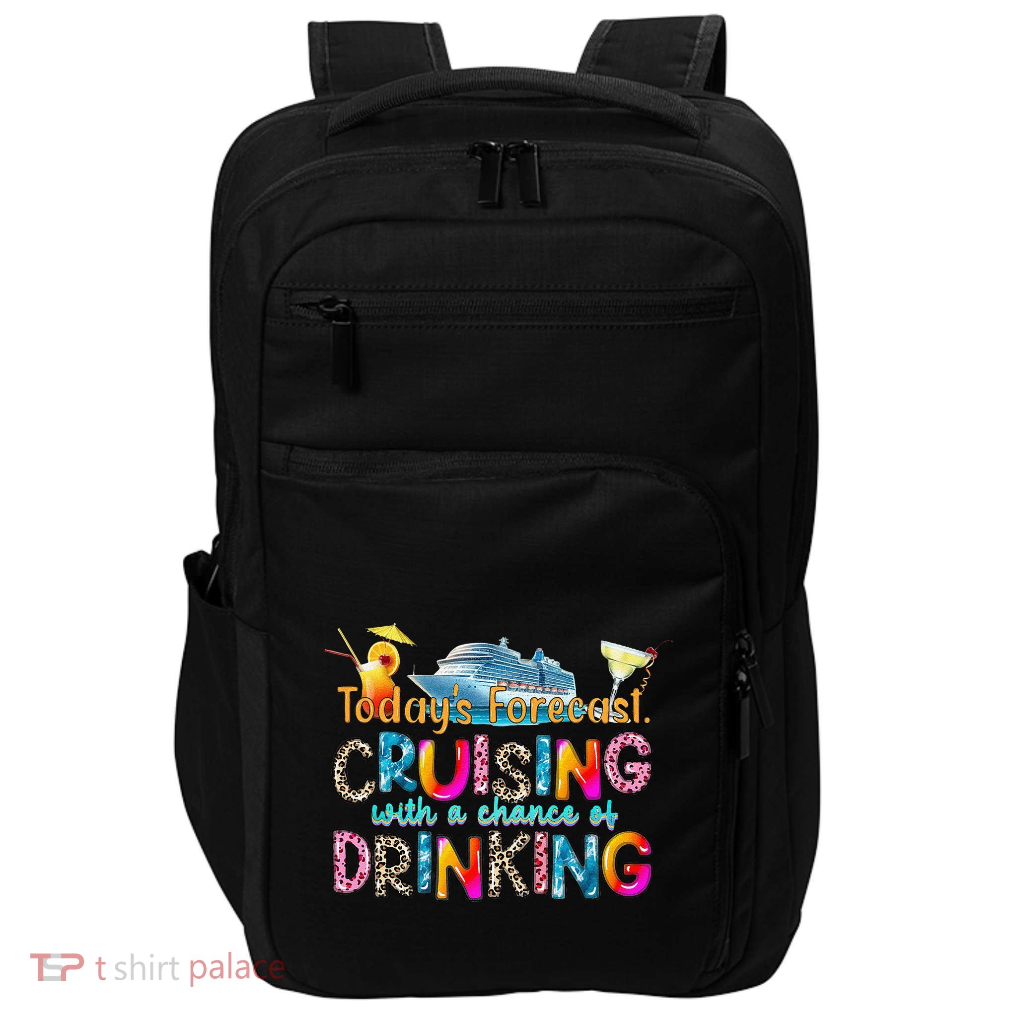 TodayS Forecast Cruising With A Chance Of Drinking Cruise Impact Tech Backpack