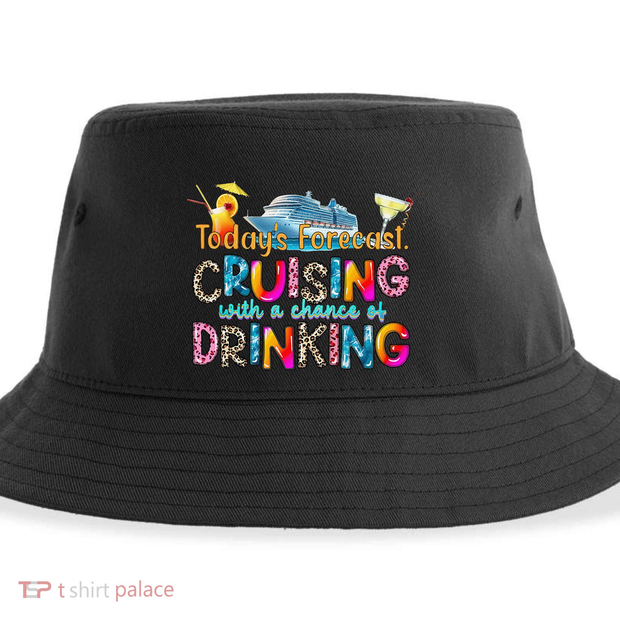 TodayS Forecast Cruising With A Chance Of Drinking Cruise Sustainable Bucket Hat