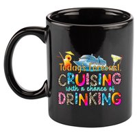TodayS Forecast Cruising With A Chance Of Drinking Cruise 11oz C Handle Ceramic Mug