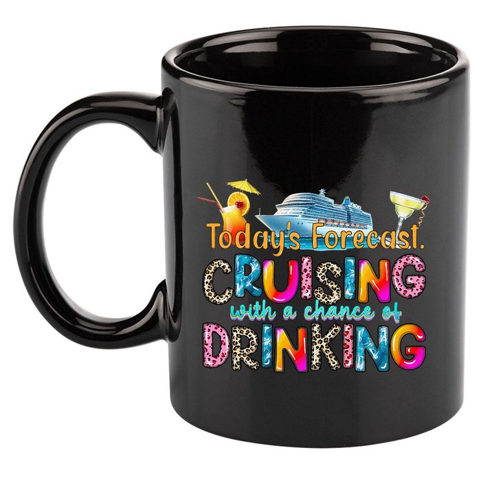TodayS Forecast Cruising With A Chance Of Drinking Cruise 11oz C Handle Ceramic Mug