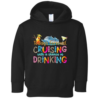 TodayS Forecast Cruising With A Chance Of Drinking Cruise Toddler Hoodie