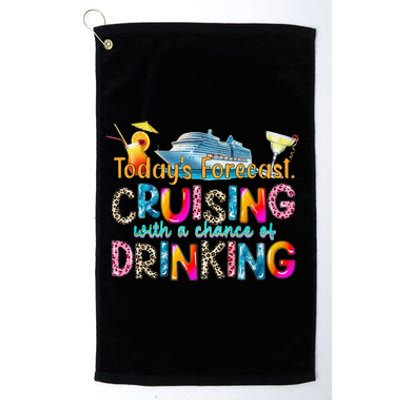 TodayS Forecast Cruising With A Chance Of Drinking Cruise Platinum Collection Golf Towel