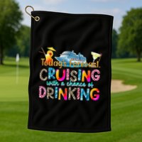 TodayS Forecast Cruising With A Chance Of Drinking Cruise Golf Towel