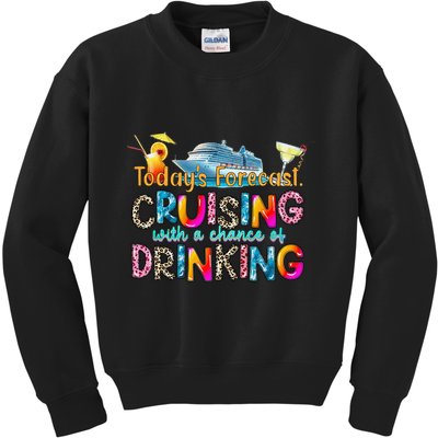 TodayS Forecast Cruising With A Chance Of Drinking Cruise Kids Sweatshirt