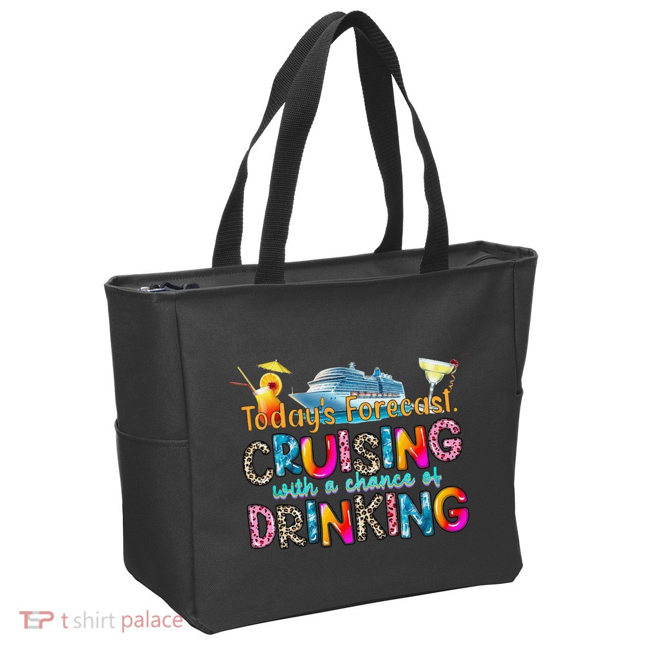 TodayS Forecast Cruising With A Chance Of Drinking Cruise Zip Tote Bag