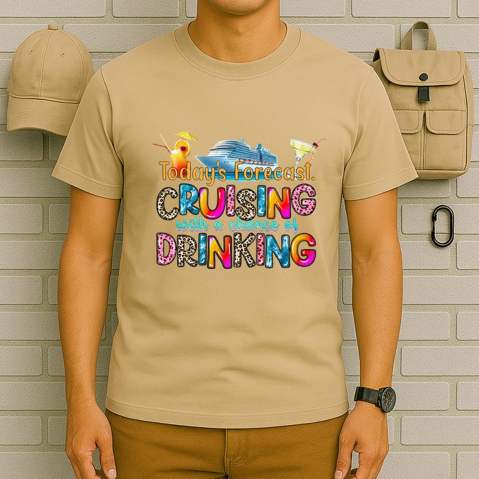 TodayS Forecast Cruising With A Chance Of Drinking Cruise T-Shirt