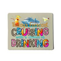 TodayS Forecast Cruising With A Chance Of Drinking Cruise Mousepad