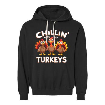Thanksgiving Family Chillin With My Turkeys Garment-Dyed Fleece Hoodie