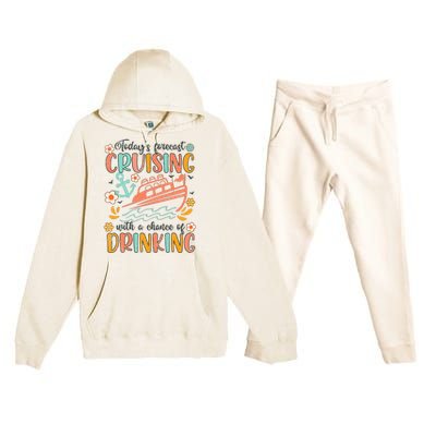 Today's Forecast Cruising With A Chance Of Drinking Cruise Premium Hooded Sweatsuit Set