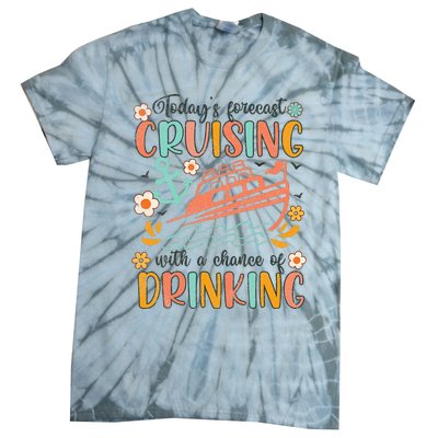 Today's Forecast Cruising With A Chance Of Drinking Cruise Tie-Dye T-Shirt