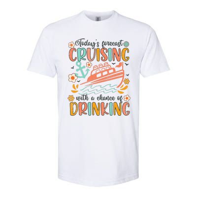 Today's Forecast Cruising With A Chance Of Drinking Cruise Softstyle CVC T-Shirt