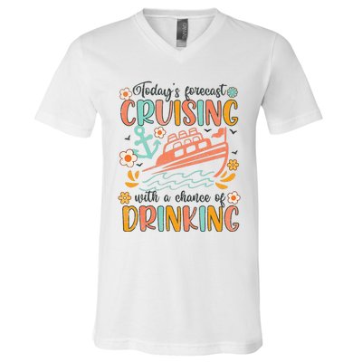 Today's Forecast Cruising With A Chance Of Drinking Cruise V-Neck T-Shirt