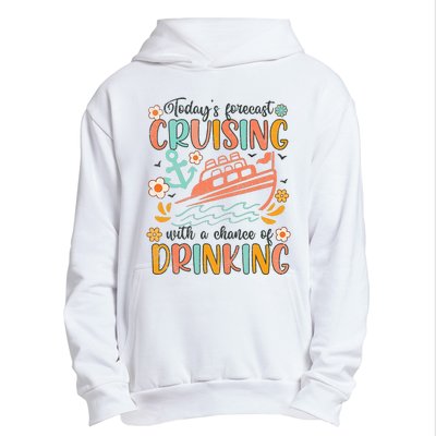 Today's Forecast Cruising With A Chance Of Drinking Cruise Urban Pullover Hoodie