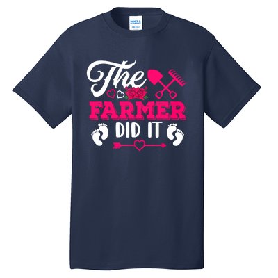 The Farmer Did It Funny Pregnancy Announcement Flowers Tall T-Shirt