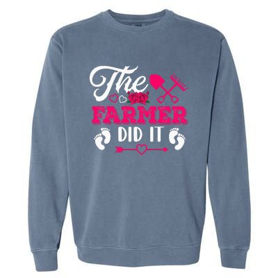 The Farmer Did It Funny Pregnancy Announcement Flowers Garment-Dyed Sweatshirt