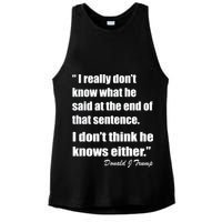Trump Funny Dont Know What He Said At The End Of That Sentence Ladies PosiCharge Tri-Blend Wicking Tank