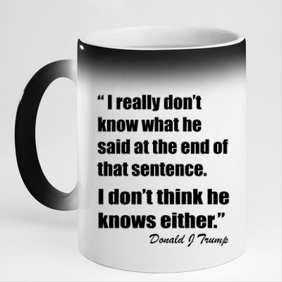 Trump Funny Dont Know What He Said At The End Of That Sentence 11oz Black Color Changing Mug