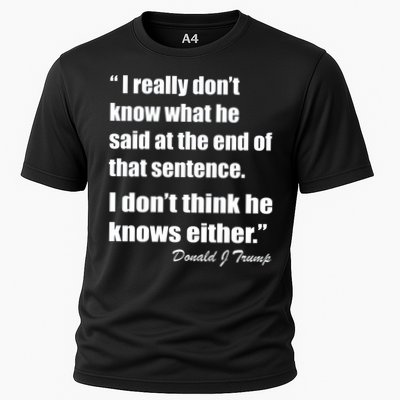 Trump Funny Dont Know What He Said At The End Of That Sentence Performance Shirt