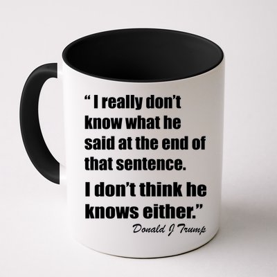 Trump Funny Dont Know What He Said At The End Of That Sentence Mug