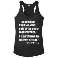 Trump Funny Dont Know What He Said At The End Of That Sentence Ladies PosiCharge Competitor Racerback Tank