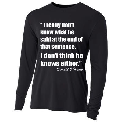Trump Funny Dont Know What He Said At The End Of That Sentence Cooling Performance Long Sleeve Crew