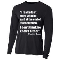 Trump Funny Dont Know What He Said At The End Of That Sentence Cooling Performance Long Sleeve Crew