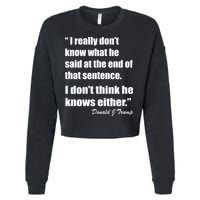 Trump Funny Dont Know What He Said At The End Of That Sentence Cropped Pullover Crew