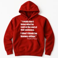 Trump Funny Dont Know What He Said At The End Of That Sentence Hoodie