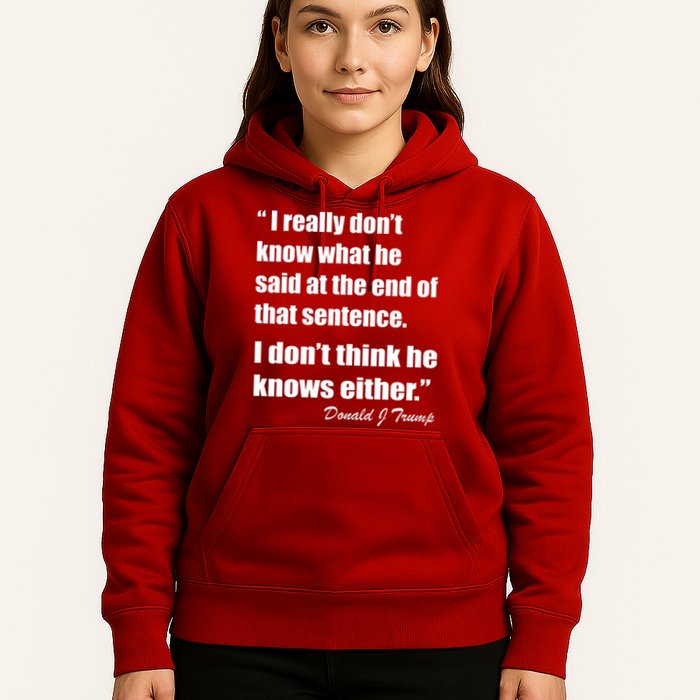 Trump Funny Dont Know What He Said At The End Of That Sentence Hoodie