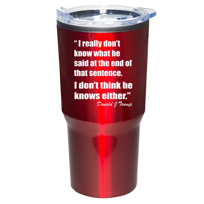 Trump Funny Dont Know What He Said At The End Of That Sentence Tumbler