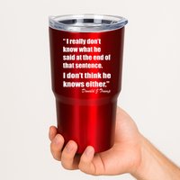Trump Funny Dont Know What He Said At The End Of That Sentence Tumbler