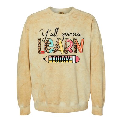 Teacher First Day Of School Y'All Gonna Learn Today Colorblast Crewneck Sweatshirt