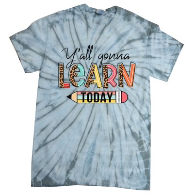 Teacher First Day Of School Y'All Gonna Learn Today Tie-Dye T-Shirt