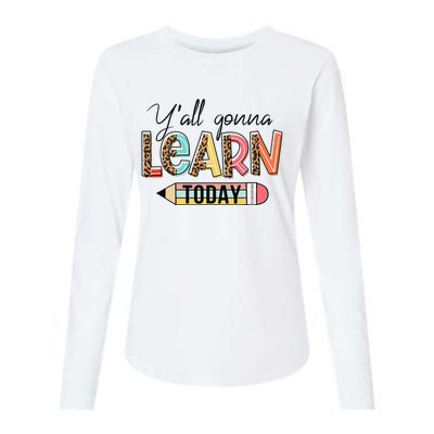 Teacher First Day Of School Y'All Gonna Learn Today Womens Cotton Relaxed Long Sleeve T-Shirt