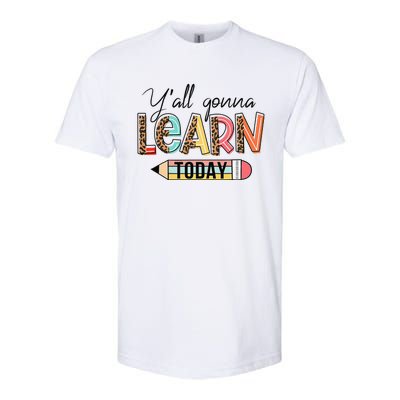 Teacher First Day Of School Y'All Gonna Learn Today Softstyle CVC T-Shirt