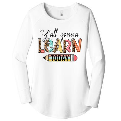 Teacher First Day Of School Y'All Gonna Learn Today Women's Perfect Tri Tunic Long Sleeve Shirt