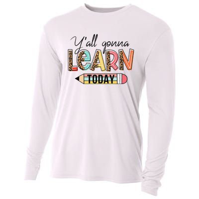 Teacher First Day Of School Y'All Gonna Learn Today Cooling Performance Long Sleeve Crew