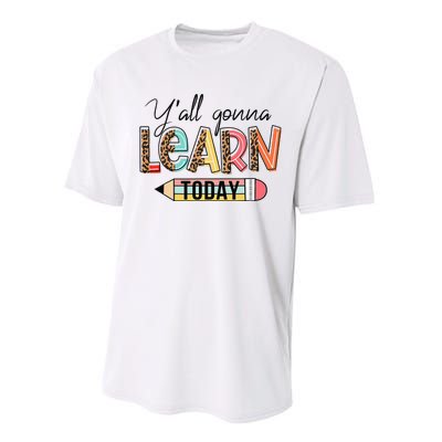 Teacher First Day Of School Y'All Gonna Learn Today Performance Sprint T-Shirt