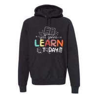 Teacher First Day Of School Yall Gonna Learn Today Premium Hoodie