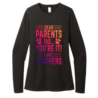 Teaching Funny Dear Parents Tag Youre It Love Teachers Funny Gift Womens CVC Long Sleeve Shirt