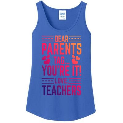 Teaching Funny Dear Parents Tag Youre It Love Teachers Funny Gift Ladies Essential Tank